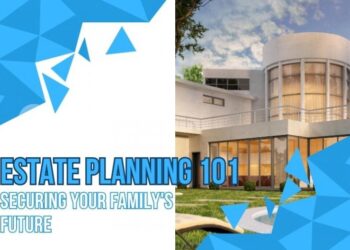 Estate Planning 101: Securing Your Family's Future - Neighborhood Law