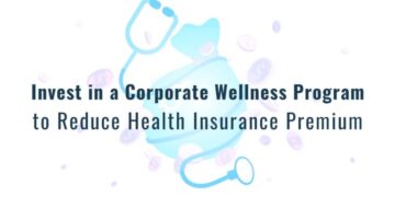 Invest in a Corporate Wellness Program to Reduce Health Insurance Premium